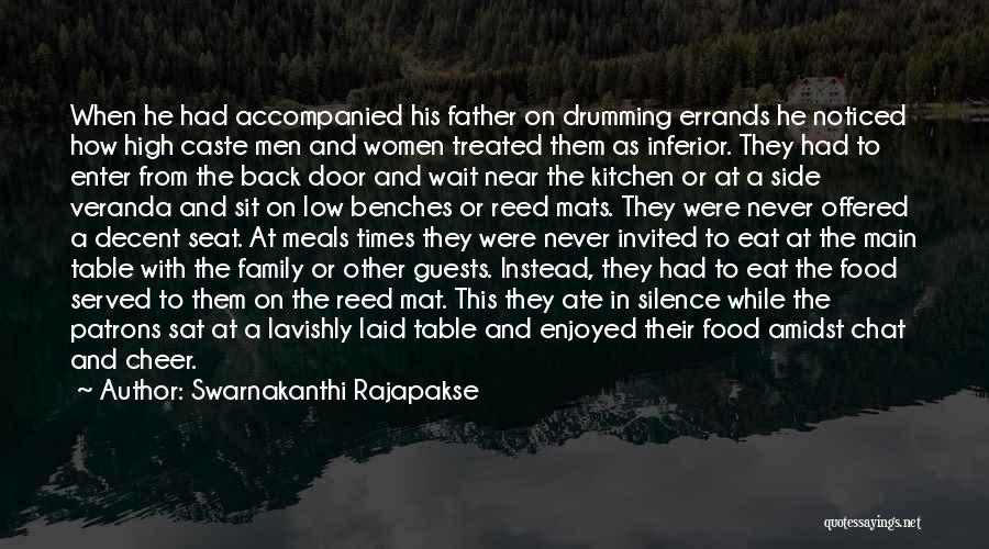 Swarnakanthi Rajapakse Quotes: When He Had Accompanied His Father On Drumming Errands He Noticed How High Caste Men And Women Treated Them As