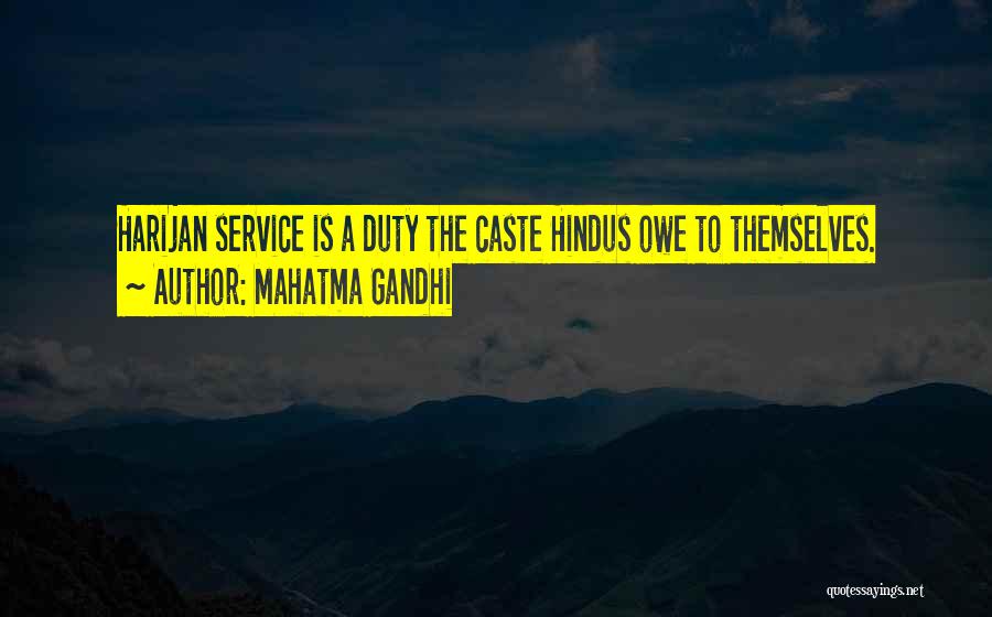 Mahatma Gandhi Quotes: Harijan Service Is A Duty The Caste Hindus Owe To Themselves.