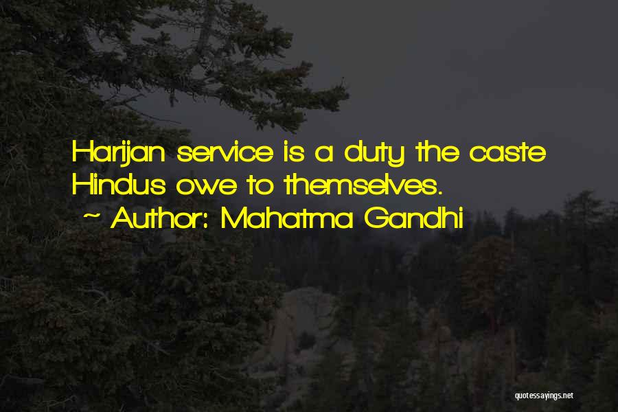 Mahatma Gandhi Quotes: Harijan Service Is A Duty The Caste Hindus Owe To Themselves.