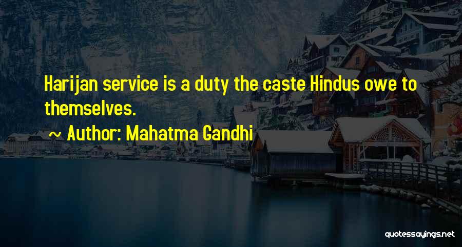 Mahatma Gandhi Quotes: Harijan Service Is A Duty The Caste Hindus Owe To Themselves.