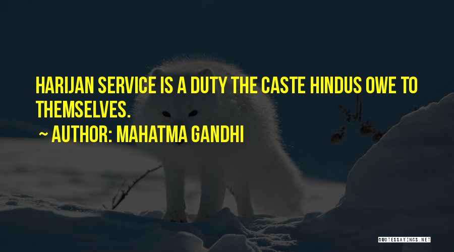 Mahatma Gandhi Quotes: Harijan Service Is A Duty The Caste Hindus Owe To Themselves.