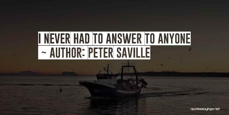 Peter Saville Quotes: I Never Had To Answer To Anyone