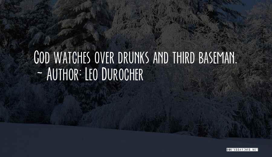 Leo Durocher Quotes: God Watches Over Drunks And Third Baseman.