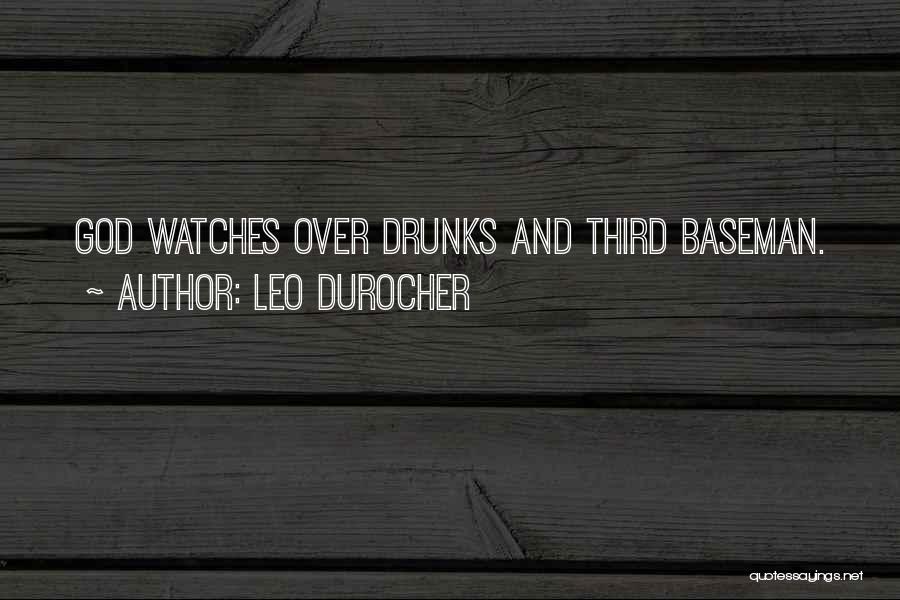 Leo Durocher Quotes: God Watches Over Drunks And Third Baseman.
