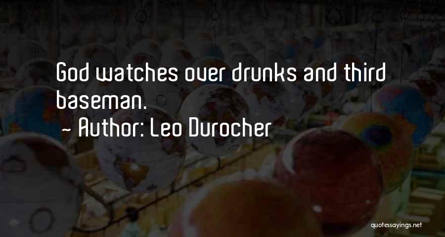 Leo Durocher Quotes: God Watches Over Drunks And Third Baseman.