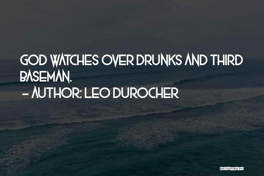 Leo Durocher Quotes: God Watches Over Drunks And Third Baseman.