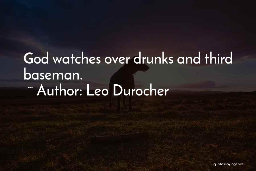 Leo Durocher Quotes: God Watches Over Drunks And Third Baseman.