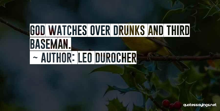 Leo Durocher Quotes: God Watches Over Drunks And Third Baseman.