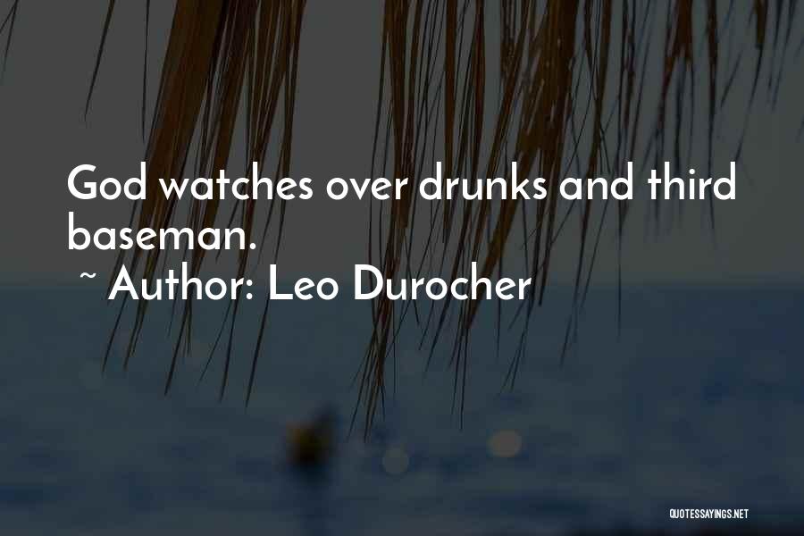 Leo Durocher Quotes: God Watches Over Drunks And Third Baseman.