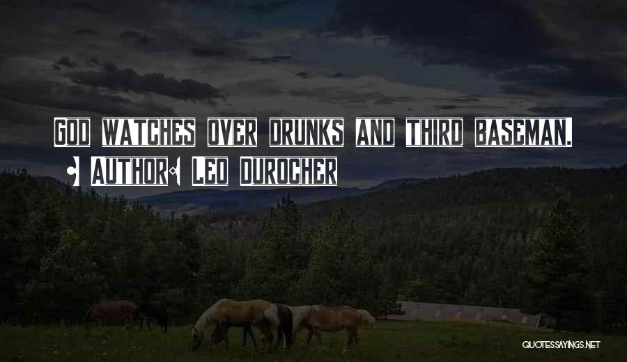 Leo Durocher Quotes: God Watches Over Drunks And Third Baseman.