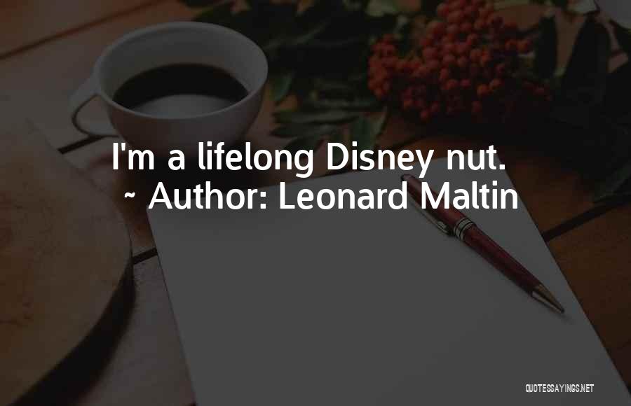 Leonard Maltin Quotes: I'm A Lifelong Disney Nut.