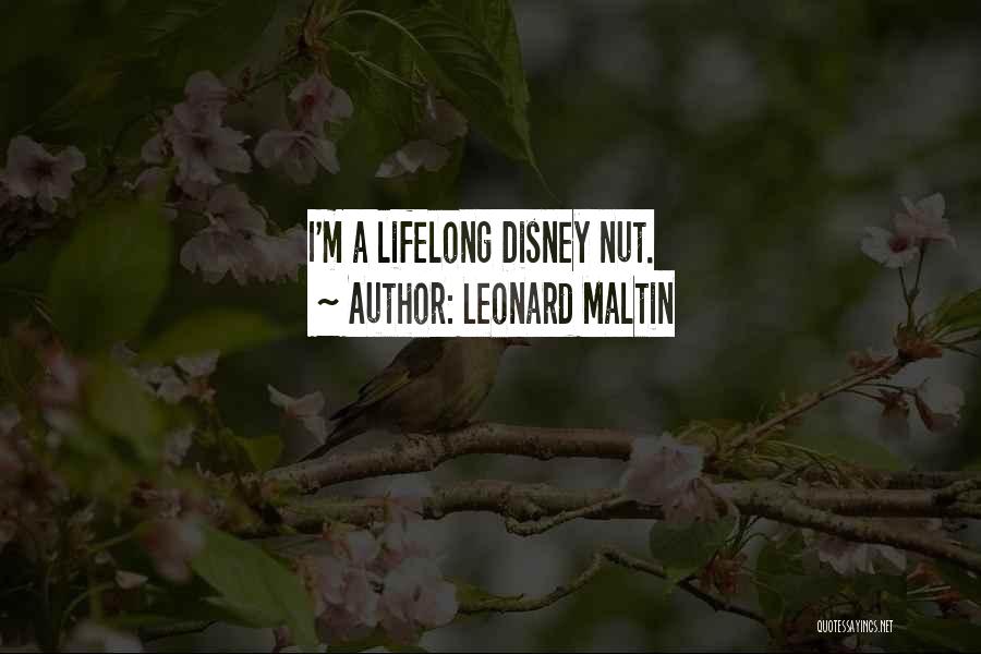 Leonard Maltin Quotes: I'm A Lifelong Disney Nut.