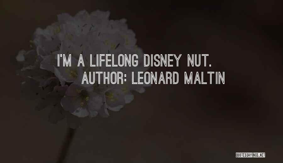 Leonard Maltin Quotes: I'm A Lifelong Disney Nut.