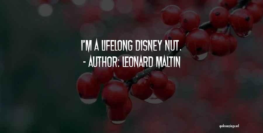 Leonard Maltin Quotes: I'm A Lifelong Disney Nut.