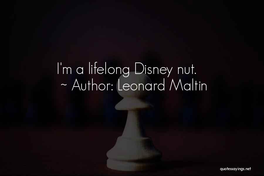 Leonard Maltin Quotes: I'm A Lifelong Disney Nut.