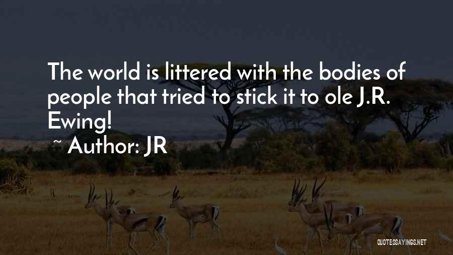 JR Quotes: The World Is Littered With The Bodies Of People That Tried To Stick It To Ole J.r. Ewing!