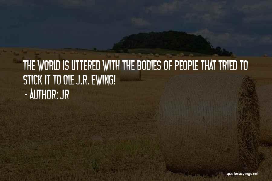 JR Quotes: The World Is Littered With The Bodies Of People That Tried To Stick It To Ole J.r. Ewing!