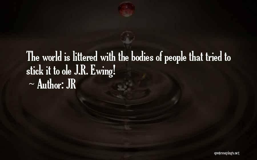 JR Quotes: The World Is Littered With The Bodies Of People That Tried To Stick It To Ole J.r. Ewing!