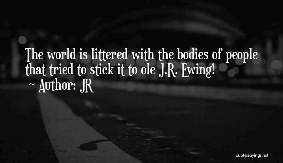 JR Quotes: The World Is Littered With The Bodies Of People That Tried To Stick It To Ole J.r. Ewing!