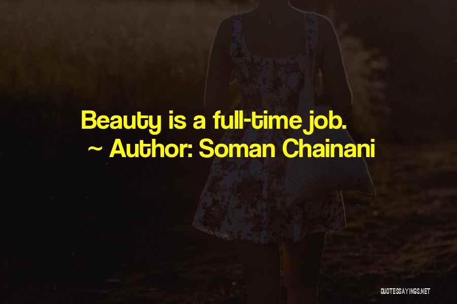 Soman Chainani Quotes: Beauty Is A Full-time Job.