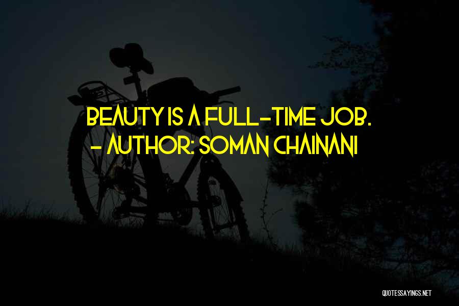 Soman Chainani Quotes: Beauty Is A Full-time Job.