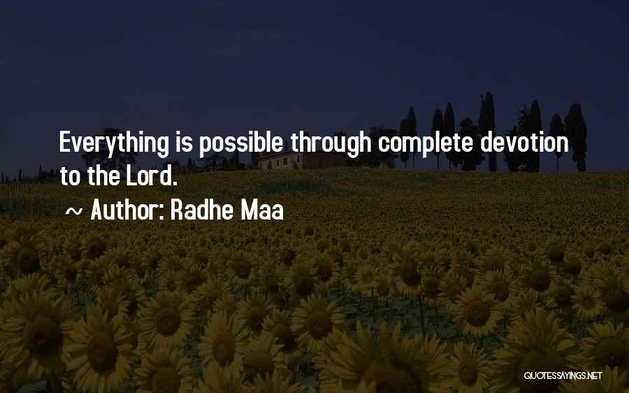 Radhe Maa Quotes: Everything Is Possible Through Complete Devotion To The Lord.