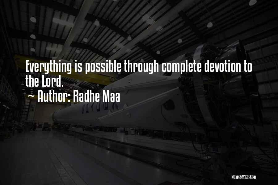 Radhe Maa Quotes: Everything Is Possible Through Complete Devotion To The Lord.