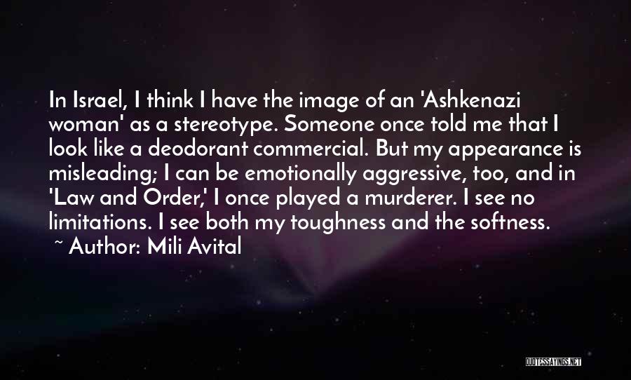 Mili Avital Quotes: In Israel, I Think I Have The Image Of An 'ashkenazi Woman' As A Stereotype. Someone Once Told Me That