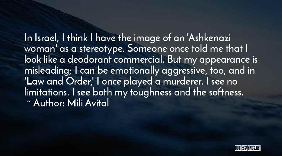 Mili Avital Quotes: In Israel, I Think I Have The Image Of An 'ashkenazi Woman' As A Stereotype. Someone Once Told Me That