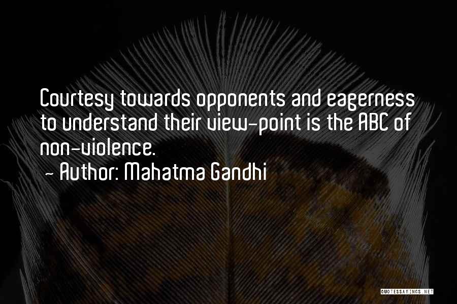 Mahatma Gandhi Quotes: Courtesy Towards Opponents And Eagerness To Understand Their View-point Is The Abc Of Non-violence.