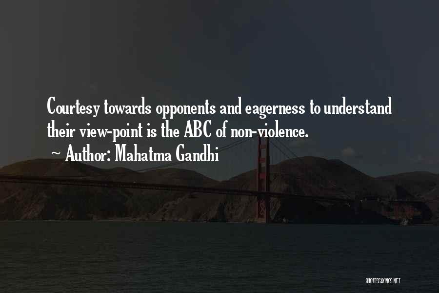 Mahatma Gandhi Quotes: Courtesy Towards Opponents And Eagerness To Understand Their View-point Is The Abc Of Non-violence.