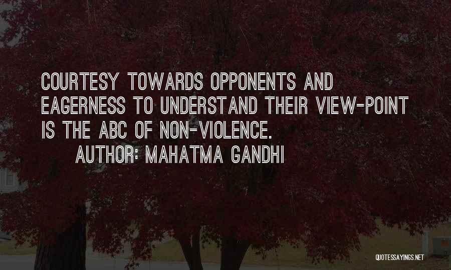 Mahatma Gandhi Quotes: Courtesy Towards Opponents And Eagerness To Understand Their View-point Is The Abc Of Non-violence.