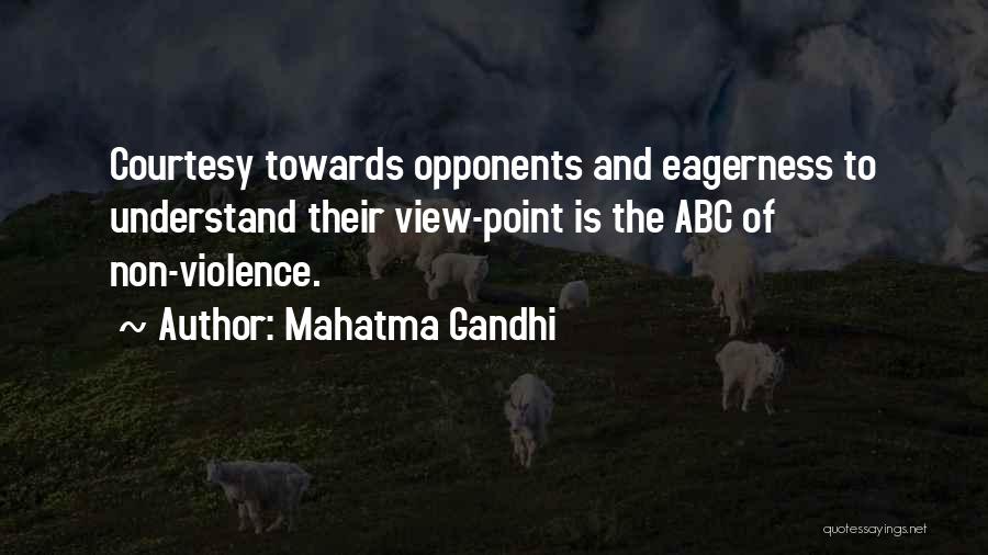 Mahatma Gandhi Quotes: Courtesy Towards Opponents And Eagerness To Understand Their View-point Is The Abc Of Non-violence.