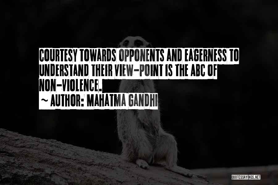 Mahatma Gandhi Quotes: Courtesy Towards Opponents And Eagerness To Understand Their View-point Is The Abc Of Non-violence.