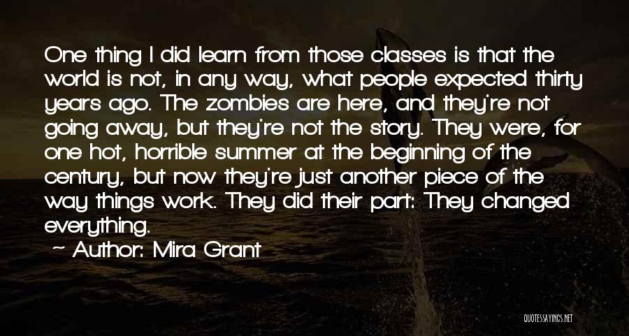 Mira Grant Quotes: One Thing I Did Learn From Those Classes Is That The World Is Not, In Any Way, What People Expected