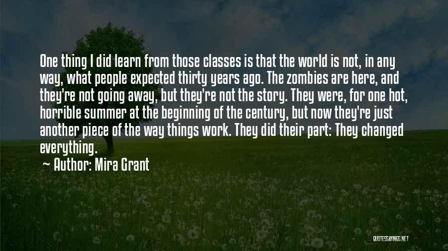 Mira Grant Quotes: One Thing I Did Learn From Those Classes Is That The World Is Not, In Any Way, What People Expected