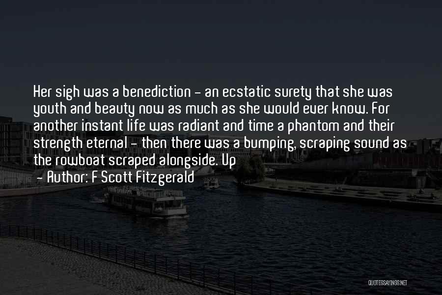 F Scott Fitzgerald Quotes: Her Sigh Was A Benediction - An Ecstatic Surety That She Was Youth And Beauty Now As Much As She