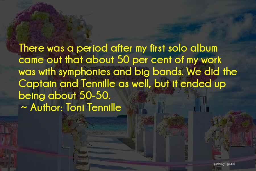 Toni Tennille Quotes: There Was A Period After My First Solo Album Came Out That About 50 Per Cent Of My Work Was