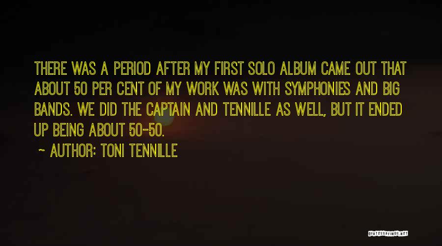 Toni Tennille Quotes: There Was A Period After My First Solo Album Came Out That About 50 Per Cent Of My Work Was