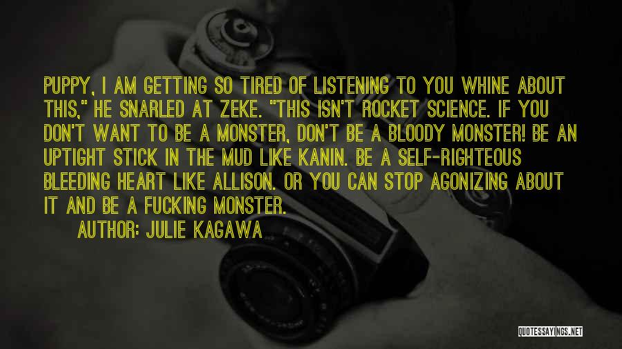 Julie Kagawa Quotes: Puppy, I Am Getting So Tired Of Listening To You Whine About This, He Snarled At Zeke. This Isn't Rocket