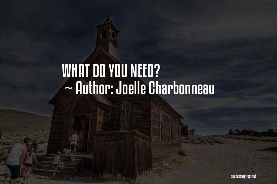 Joelle Charbonneau Quotes: What Do You Need?