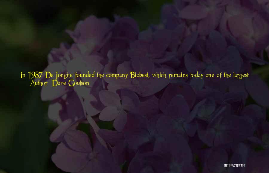 Dave Goulson Quotes: In 1987 De Jonghe Founded The Company Biobest, Which Remains Today One Of The Largest Commercial Producers Of Bumblebees. In