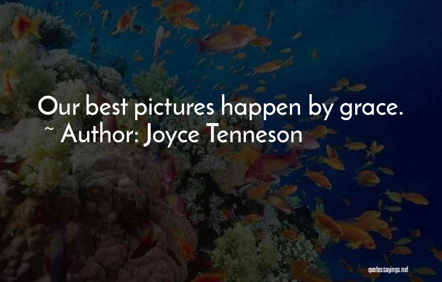 Joyce Tenneson Quotes: Our Best Pictures Happen By Grace.