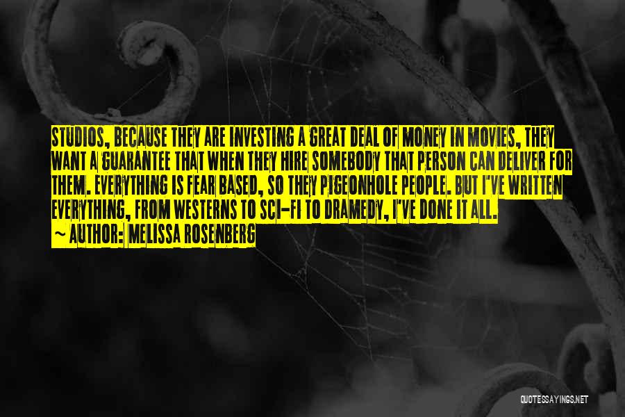 Melissa Rosenberg Quotes: Studios, Because They Are Investing A Great Deal Of Money In Movies, They Want A Guarantee That When They Hire