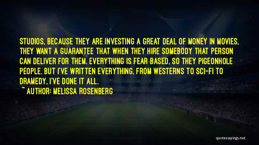 Melissa Rosenberg Quotes: Studios, Because They Are Investing A Great Deal Of Money In Movies, They Want A Guarantee That When They Hire