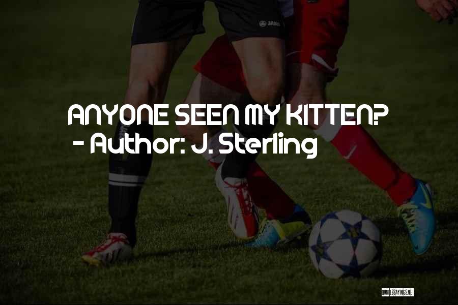 J. Sterling Quotes: Anyone Seen My Kitten?