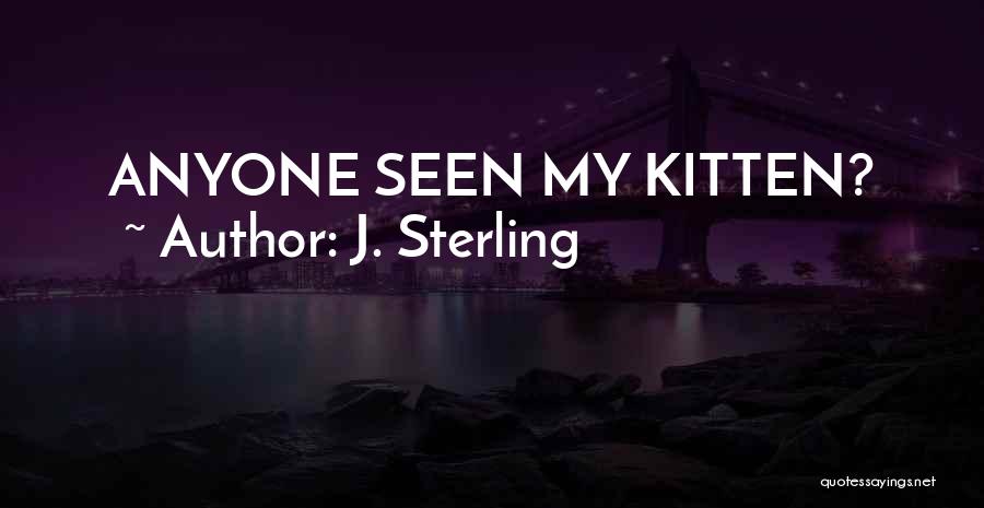 J. Sterling Quotes: Anyone Seen My Kitten?