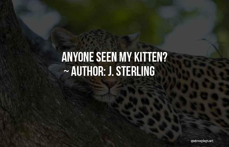 J. Sterling Quotes: Anyone Seen My Kitten?