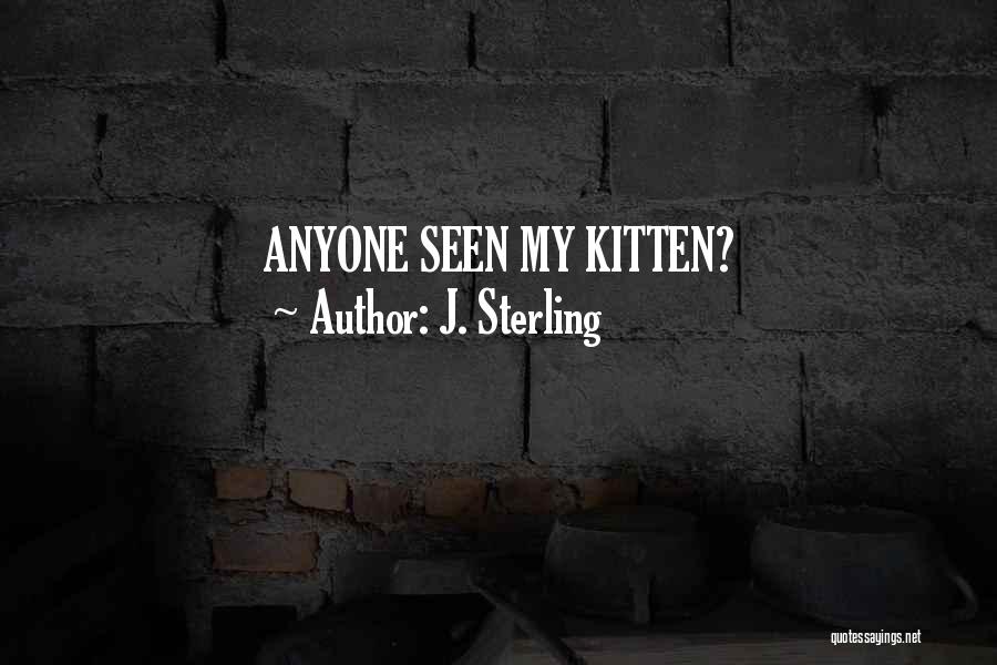 J. Sterling Quotes: Anyone Seen My Kitten?