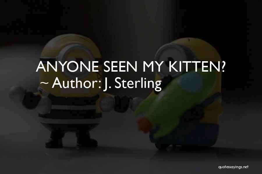 J. Sterling Quotes: Anyone Seen My Kitten?